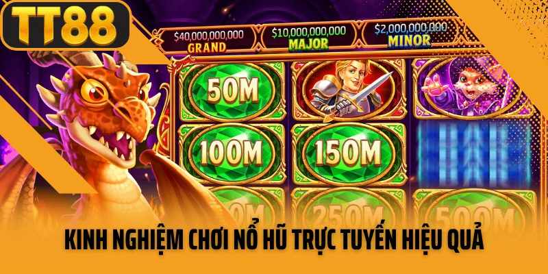 Kinh nghiệm chơi nổ hũ trực tuyến hiệu quả