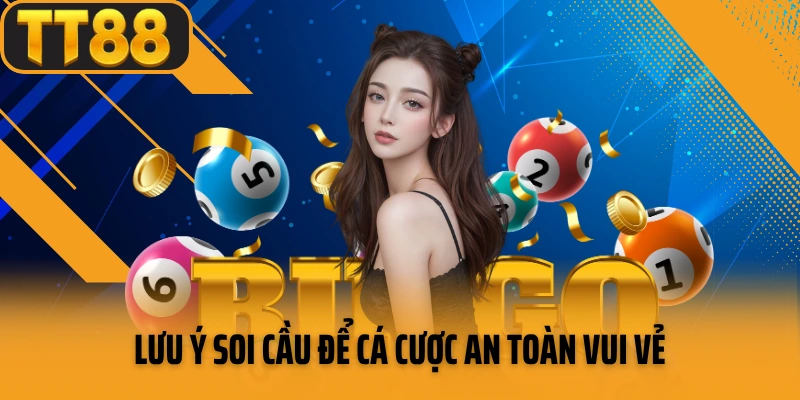 Lưu ý soi cầu để cá cược an toàn vui vẻ