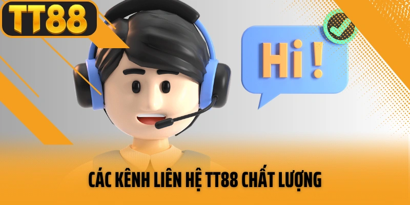 Các kênh liên hệ TT88 chất lượng
