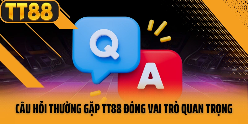 Danh mục câu hỏi thường gặp TT88 đóng vai trò quan trọng